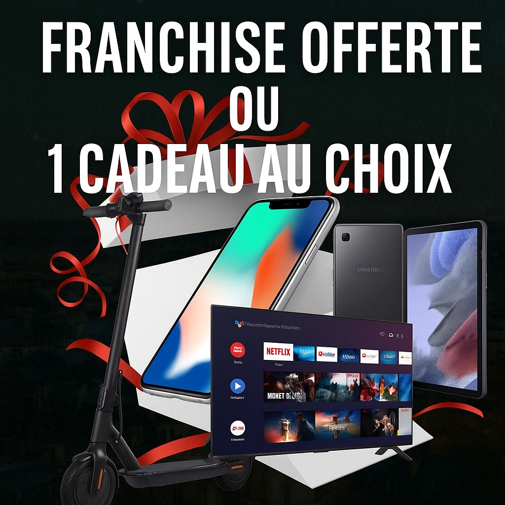 Franchise offerte - Cadeau au choix